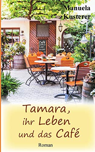 Stock image for Tamara, ihr Leben und das Caf (German Edition) for sale by Lucky's Textbooks