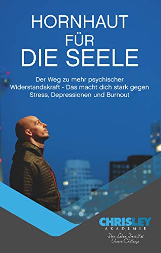 Stock image for Hornhaut f�r die Seele: Der Weg zu mehr psychischer Widerstandskraft - Das macht dich stark gegen Stress, Depressionen und Burnout