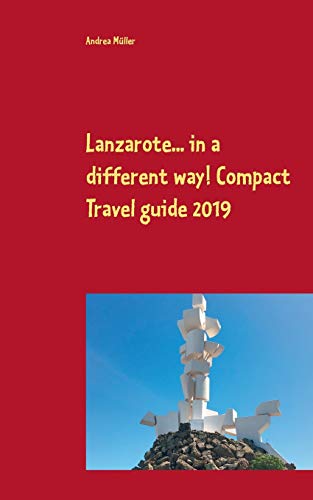 Imagen de archivo de Lanzarote. in a different way! Compact Travel guide 2019 a la venta por PBShop.store US