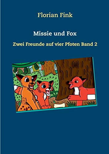 Stock image for Missie und Fox: Zwei Freunde auf vier Pfoten Band 2 (German Edition) for sale by Lucky's Textbooks