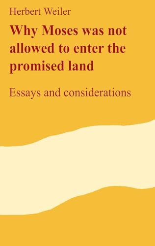 9783748191735: Why Moses was not allowed to enter the promised land: Essays and considerations