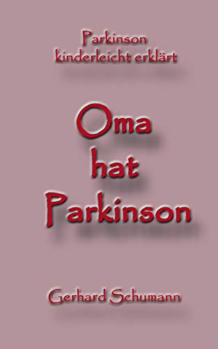 Stock image for Oma hat Parkinson: Parkinson kinderleicht erklrt (German Edition) for sale by GF Books, Inc.