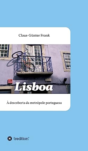 Beispielbild fr Lisboa :  descoberta da metrpole portuguesa zum Verkauf von Buchpark