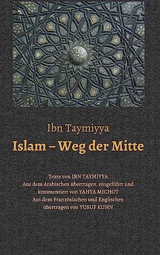 Stock image for Islam - Weg der Mitte (German Edition) for sale by GF Books, Inc.