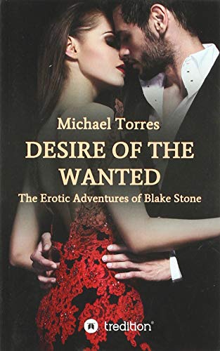 Beispielbild fr Desire of the Wanted - The Erotic Adventures of Blake Stone zum Verkauf von Buchpark