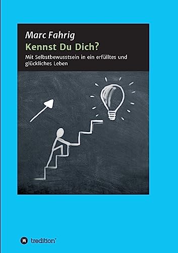 Stock image for Kennst Du Dich?: Mit Selbstbewusstsein in ein erflltes und glckliches Leben for sale by medimops