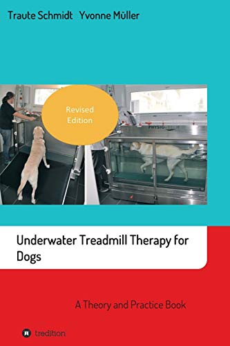 Stock image for Underwater Treadmill Therapy for Dogs: A Theory and Practice Book for sale by Bahamut Media