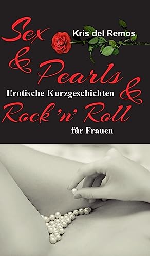 Beispielbild fr Sex & Pearls & Rock 'n' Roll (German Edition) zum Verkauf von WorldofBooks