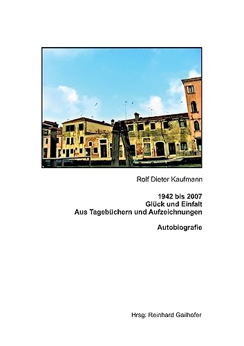 Beispielbild fr 1942 bis 2007 Glck und Einfalt (German Edition) zum Verkauf von Lucky's Textbooks