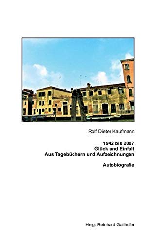 Stock image for 1942 bis 2007 Glck und Einfalt: Aus Tagebchern und Aufzeichnung for sale by medimops