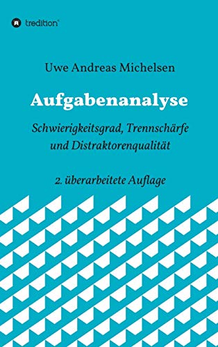 Imagen de archivo de Aufgabenanalyse: Schwierigkeitsgrad, Trennschärfe und Distraktorenqualität - 2. überarbeitete Auflage a la venta por WorldofBooks