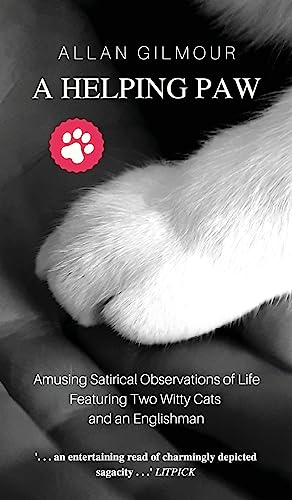 9783748296218: A Helping Paw: Amusing Satirical Observations of Life Featuring Two Witty Cats and an Englishman