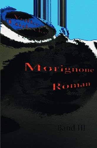 Beispielbild fr MORIGNONE: Romanserie Band III zum Verkauf von Buchpark