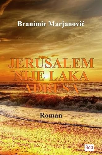 JERUSALEM NIJE LAKA ADRESA - Branimir Marjanovic