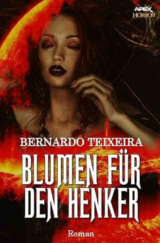 Beispielbild fr BLUMEN FR DEN HENKER: Ein Horror-Roman zum Verkauf von Revaluation Books