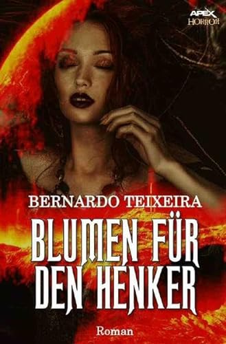 9783748515074: BLUMEN FR DEN HENKER: Ein Horror-Roman (German Edition)