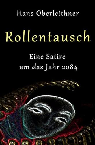 Imagen de archivo de Rollentausch: Eine Satire um das Jahr 2084 a la venta por Revaluation Books