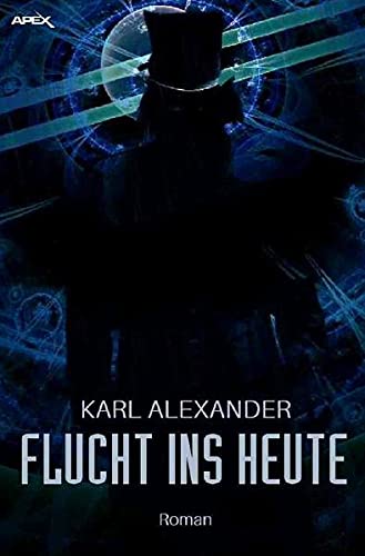 FLUCHT INS HEUTE : Der Science-Fiction-Klassiker - verfilmt von Nicholas Meyer! - Karl Alexander