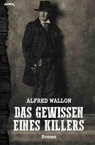 Beispielbild fr DAS GEWISSEN EINES KILLERS: Ein historischer Western-Roman zum Verkauf von medimops