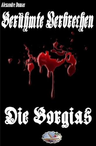 Beispielbild fr Berhmte Verbrechen: Die Borgia (Erstmalig in Deutsch) zum Verkauf von Buchpark