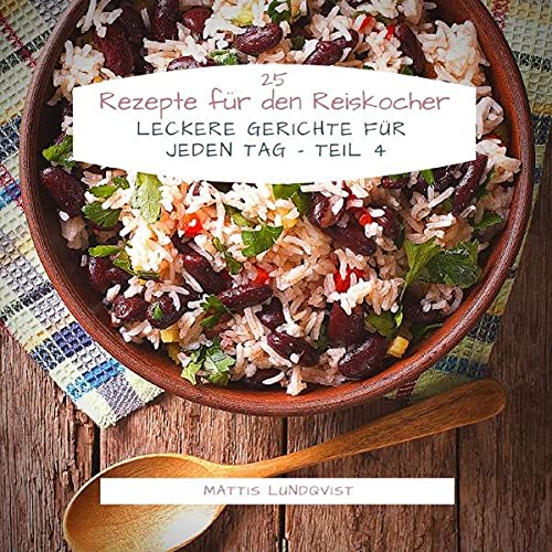 Beispielbild fr 25 Rezepte fr den Reiskocher: Leckere Gerichte fr jeden Tag - Teil 4 zum Verkauf von medimops