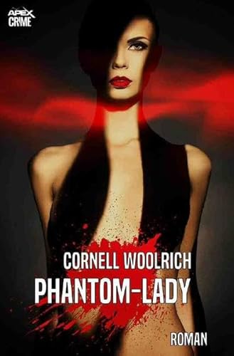 PHANTOM-LADY: Thriller - Woolrich, Cornell