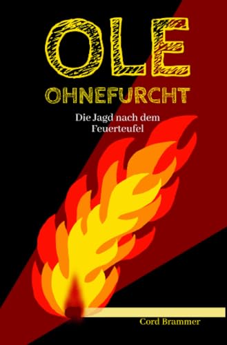 9783748535515: Ole Ohnefurcht: Die Jagd nach dem Feuerteufel