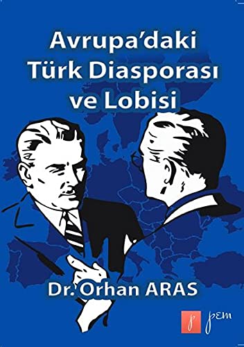 Stock image for Avrupa'daki Trk Diasporasi ve Lobisi: Diaspora, Lobi, Trkiye for sale by Revaluation Books