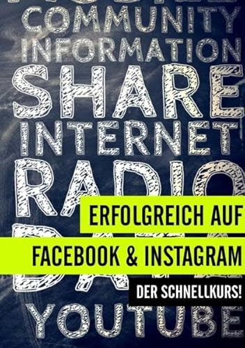 Stock image for Erfolgreich auf Facebook und Instagram: Schnellkurs fr Facebook & Instagram (German Edition) for sale by Books Unplugged