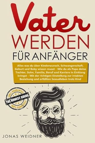 Vater werden für Anfänger - Jonas Weidner