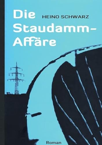 Stock image for Die Staudamm-Affre: Kommunalpolitischer Thriller for sale by medimops