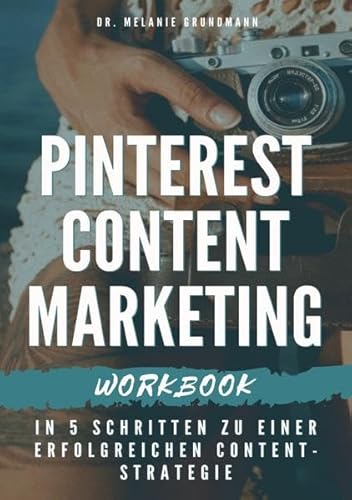 Beispielbild fr Pinterest Content Marketing Workbook. In 5 Schritten zu einer erfolgreichen Content-Strategie zum Verkauf von medimops