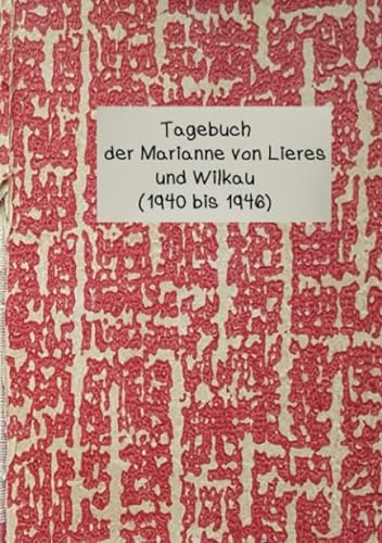 Imagen de archivo de Tagebuch der Marianne von Lieres und Wilkau (1940-1946) a la venta por medimops