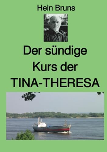 Stock image for Der sndige Kurs der TINA-THERESA for sale by Revaluation Books