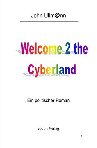 Imagen de archivo de Welcome to the Cyberland: Ein politischer Roman a la venta por Revaluation Books