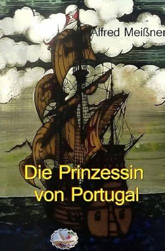 Imagen de archivo de Die Prinzessin von Portugal: Roman aus der Kreuzfahrerzeit (German Edition) a la venta por Jasmin Berger