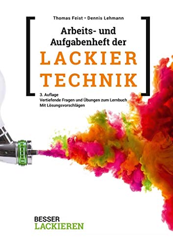 9783748601968: Arbeits- und Aufgabenheft der Lackiertechnik: Vertiefende Fragen und bungen zum Lernbuch. Mit Lsungsvorschlgen.. 3. berarbeitete Auflage