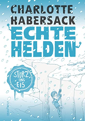 Stock image for Echte Helden - Sturz ins Eis -Language: german for sale by GreatBookPrices