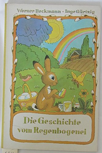 Imagen de archivo de Die Geschichte vom Regenbogenei a la venta por Versandantiquariat Kerzemichel