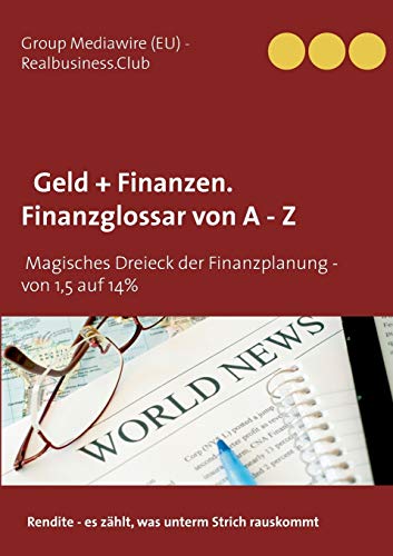 Stock image for DB Geld + Finanzen. Finanzglossar von A - Z: Das Magische Dreieck der Finanzplanung - von 1,5 auf 14% (German Edition) for sale by Lucky's Textbooks