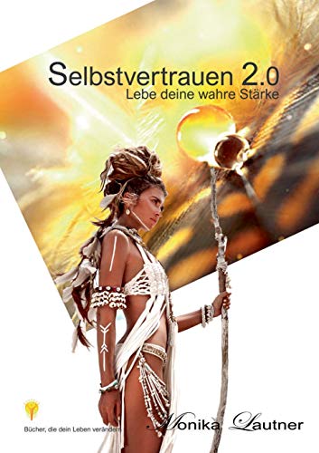 Stock image for Selbstvertrauen 2.0:Lebe deine wahre Stärke for sale by Ria Christie Collections