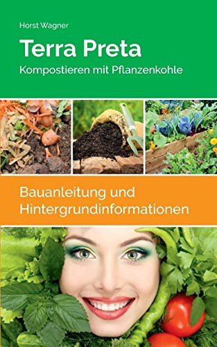 Stock image for Terra Preta:Kompostieren mit Pflanzenkohle for sale by Chiron Media