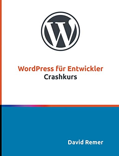 Imagen de archivo de WordPress fr Entwickler: Crashkurs (German Edition) a la venta por GF Books, Inc.