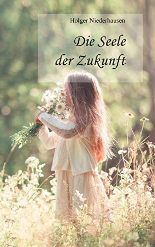 Stock image for Die Seele der Zukunft for sale by Blackwell's