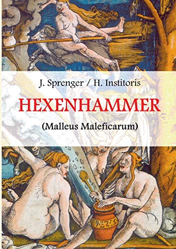 Stock image for Malleus Maleficarum, das ist: Der Hexenhammer.: Illustrierte Ausgabe. (German Edition) for sale by Lucky's Textbooks