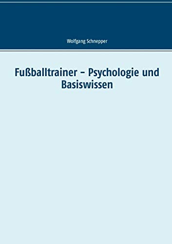 Stock image for Fuballtrainer - Psychologie und Basiswissen for sale by Blackwell's