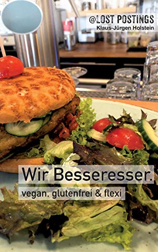 Stock image for Wir Besseresser: vegan, glutenfrei & Flexi (German Edition) for sale by Lucky's Textbooks