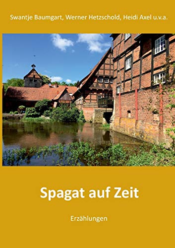 Imagen de archivo de Spagat auf Zeit: Erzhlungen und Gedichte (German Edition) a la venta por Lucky's Textbooks