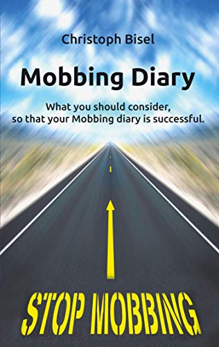 Imagen de archivo de Mobbing Diary: What you should consider, so that your Mobbing diary is successful a la venta por Lucky's Textbooks