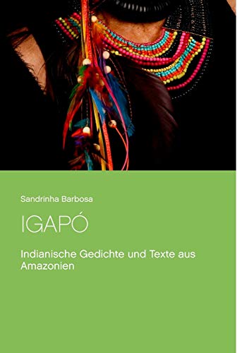 Stock image for Igap:Indianische Gedichte und Texte aus Amazonien for sale by Blackwell's